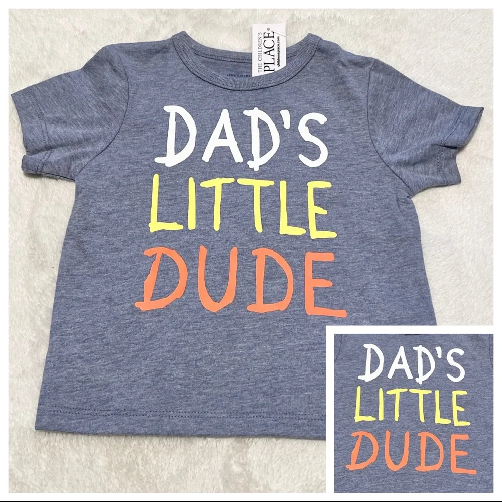 NEW The Children’s Place Boy’s DAD’S LITTLE DUDE TEE